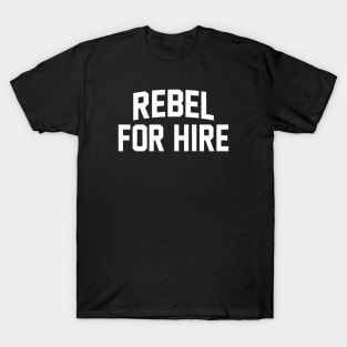 Rebel For Hire - White T-Shirt